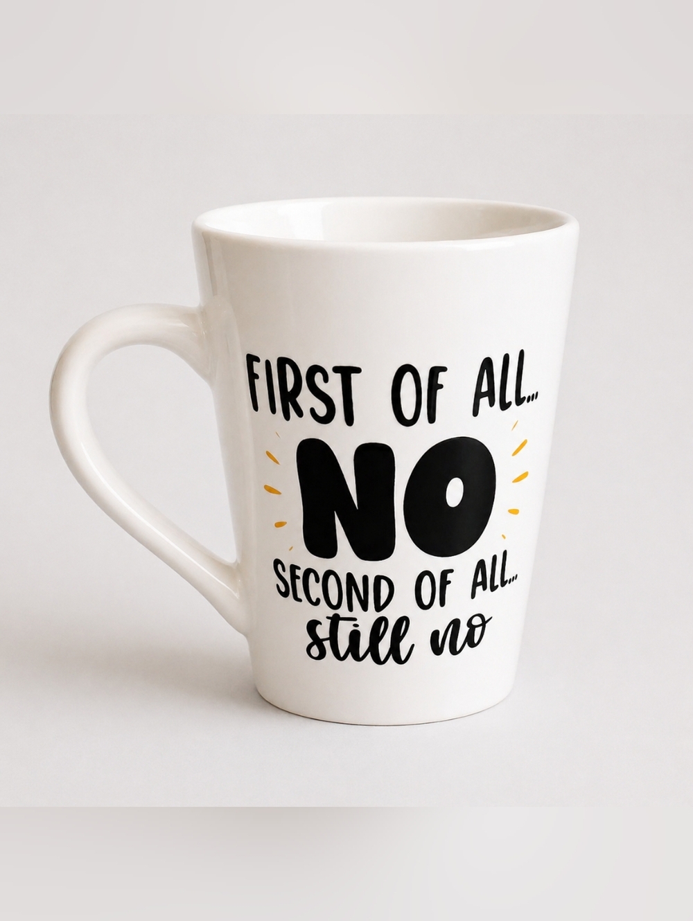 White Ceramic 'First of All No' Accent Coffee Mug